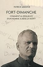 FORT-DIMANCHE: COMMENT LA RÉSILENCE D'UN HOMME À DÉFIÉ LA MORT