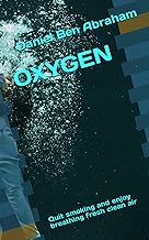 OXYGEN: Quit smoking and enjoy breathing fresh clean air