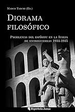 Diorama filosófico: Problemas del espíritu en la Italia de entreguerras 1934-1935