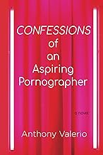 Confessions of an Aspiring Pornographer