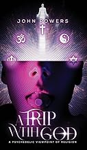 A Trip With God: A Psychedelic Viewpoint of Religion
