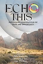 ECHO This: Empowering Conversations of Hope and Opportunity