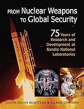 From Nuclear Weapons to Global Security: 75 Years of Research and Development at Sandia National Laboratories