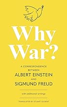 Why War? A Correspondence Between Albert Einstein and Sigmund Freud (Warbler Classics Annotated Edition)