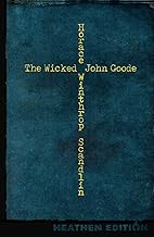 The Wicked John Goode (Heathen Edition)