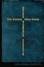 The Wicked John Goode (Heathen Edition)