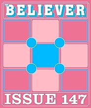 The Believer Issue 147: Fall 2024