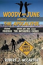 Woody and June versus the Impossible Choice: 14
