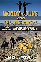 Woody and June versus the Impossible Choice: 14