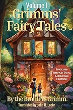 Grimms' Fairy Tales: English - French Dual Language Edition: Volume I