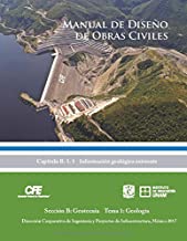 Manual de Diseño de Obras Civiles Cap. B. 1. 1 Información geológica existente: Sección B: Geotecnia Tema 1: Geología