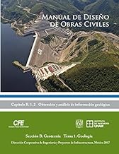 Manual de Diseño de Obras Civiles Cap. B. 1. 2 Obtención y Análisis de Información Geológica: Sección B: Geotecnia Tema 1: Geología