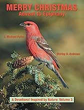 Merry Christmas Advent to Epiphany: A Devotional Inspired by Nature: A Devotional Inspired by Nature: Volume 3