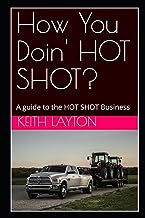 How You Doin' HOT SHOT?: A guide to the HOT SHOT Business