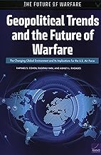 Geopolitical Trends and the Future of Warfare: The Changing Global Environment and Its Implications for the U.s. Air Force