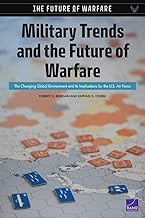 Military Trends and the Future of Warfare: The Changing Global Environment and Its Implications for the U.s. Air Force