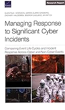 Managing Response to Significant Cyber Incidents: Comparing Event Life Cycles and Incident Response Across Cyber and Non-cyber Events