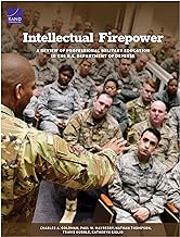 Intellectual Firepower: A Review of Professional Military Education in the U.s. Department of Defense