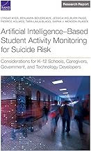 Artificial Intelligence Based Student Activity Monitoring for Suicide Risk: Considerations for K–12 Schools, Caregivers, Government, and Technology Developers