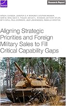 Aligning Strategic Priorities and Foreign Military Sales to Fill Critical Capability Gaps