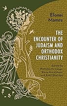 Elonei Mamre: The Encounter of Judaism and Orthodox Christianity