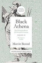 Black Athena: The Afroasiatic Roots of Classical Civilation; the Linguistic Evidence