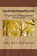 Fruits of the Spirit Devotional Plan for Youth: Nine Day Spiritual Enhancement Devotional: Volume 1