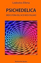Psichedelica: Breve storia dell’acid rock italiano