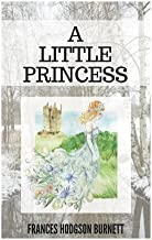 A Little Princess by Frances Hodgson Burnett: A Little Princess by Frances Hodgson Burnett