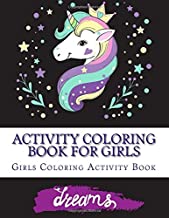Activity Coloring Book For Girls: Magical Coloring, Mazes, Dot to Dot, Matching, Crosswords book for Girls & Kids