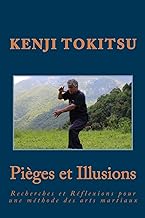 Pièges et illusions: Recherches et Réflexions pour une méthode des arts martiaux: Volume 2