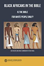 Black Africans in the Bible: Is the Bible for White People Only?