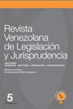 Revista Venezolana de Legislación y Jurisprudencia N° 5: Homenaje a Fernando Ingnacio Parra Arranguren