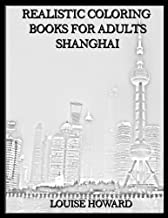 Realistic Coloring Books for Adults Shanghai: Volume 41 [Lingua Inglese]