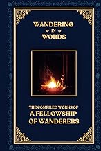 Wandering in Words: The Compiled Works of a Fellowship of Wanderers