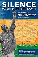 Silence Would Be Treason: The Last Writings of Ken Saro-Wiwa