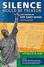 Silence Would Be Treason: The Last Writings of Ken Saro-Wiwa