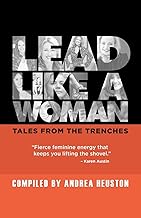 Lead Like a Woman: Tales From the Trenches