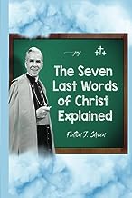 The Seven Last Words of Christ Explained