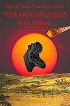 Tyrannosaurus: The Dinosaur Chronicles-book 3