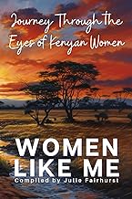 WOMEN LIKE ME: Journey Through the Eyes of Kenyan Women