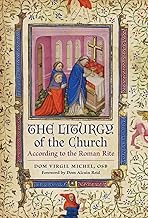 The Liturgy of the Church: According to the Roman Rite