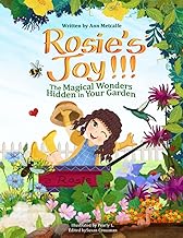 Rosie's Joy!!! The Magical Wonders Hidden in Your Garden