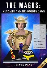 The Magus: Kundalini and the Golden Dawn (Edizione Standard): Un Sistema Completo di Magia che Unisce la Spiritualità Orientale ai Misteri Occidentali