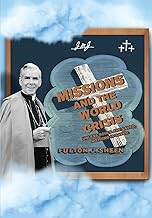 Missions and The World Crisis: Unless Souls are Saved, Nothing is Saved.