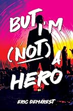 But I'm Not a Hero