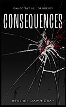 CONSEQUENCES: DNA DOESN'T LIE... OR DOES IT?