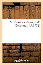 Zend-Avesta, ouvrage de Zoroastre