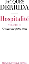Hospitalité. Volume II. Séminaire (1996-1997): Volume II. Séminaire (1996-1997)