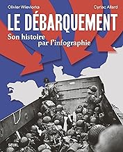 Le Débarquement. son histoire par l'infographie: son histoire par l'infographie